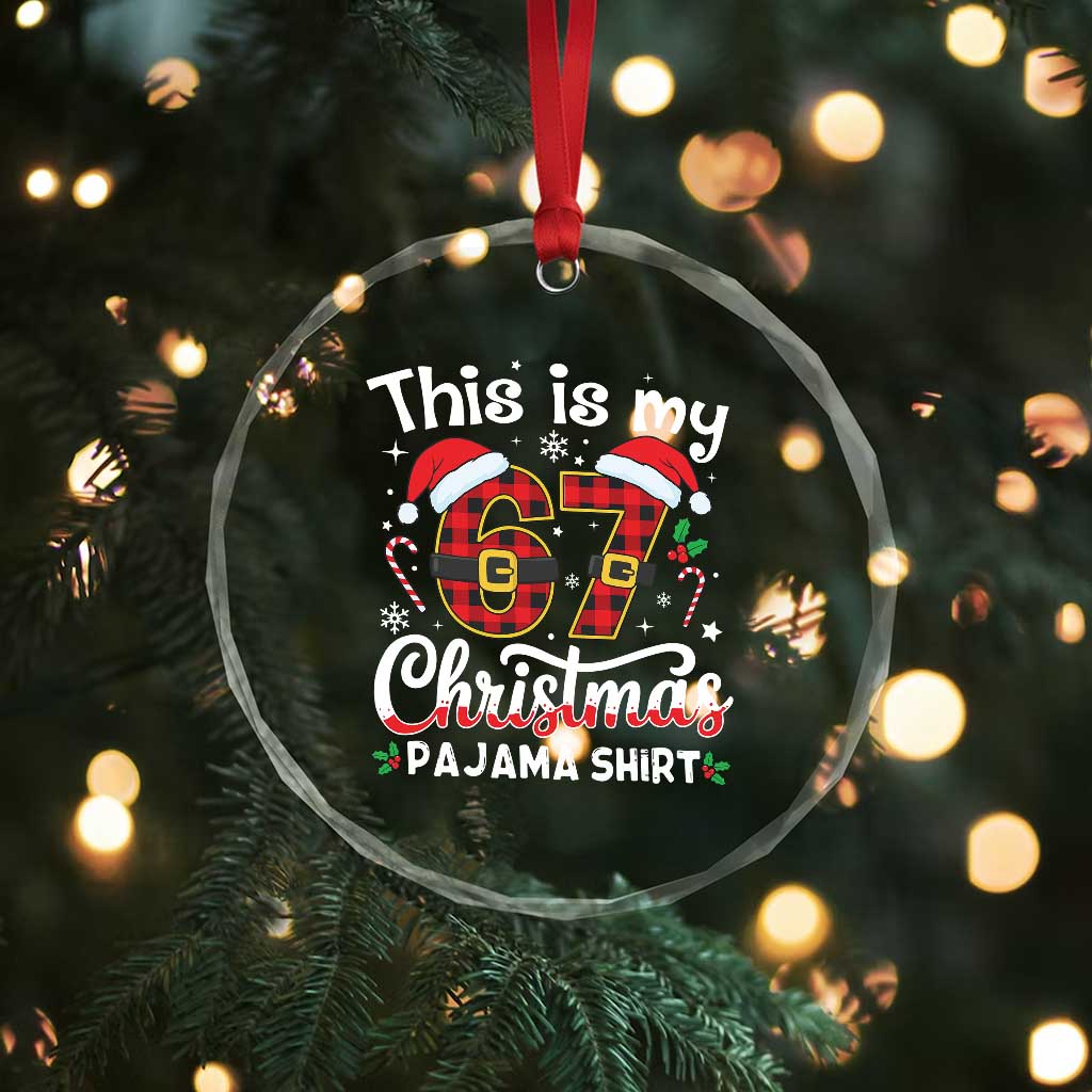 This Is My 67 Christmas Pajama Crystal Glass Ornament Funny Six Seven Buffalo Plaid Sleep Shirt Hot Xmas - Wonder Print Shop