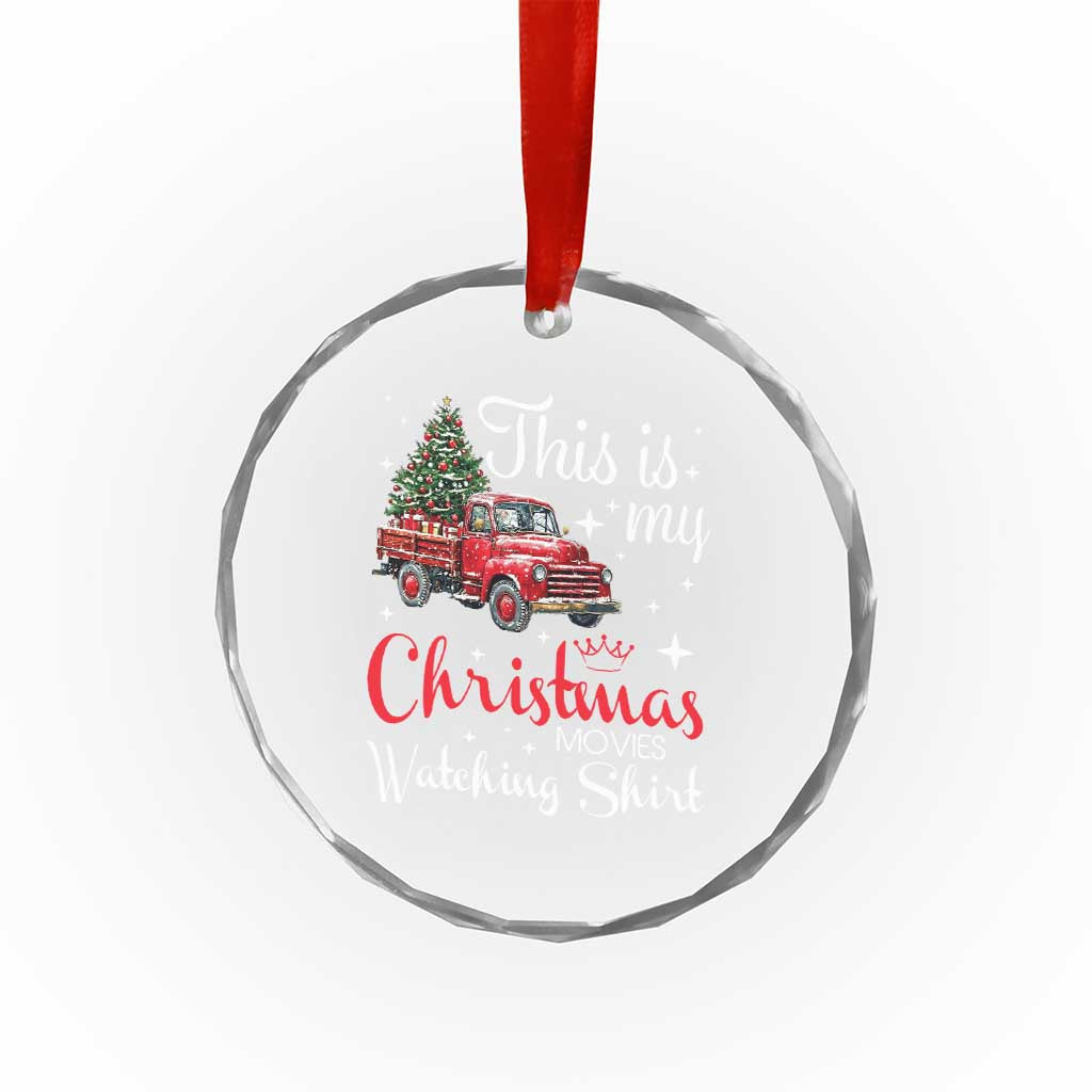 This Is My Christmas Movie Watching Crystal Glass Ornament Vintage Red Truck - Wonder Print Shop