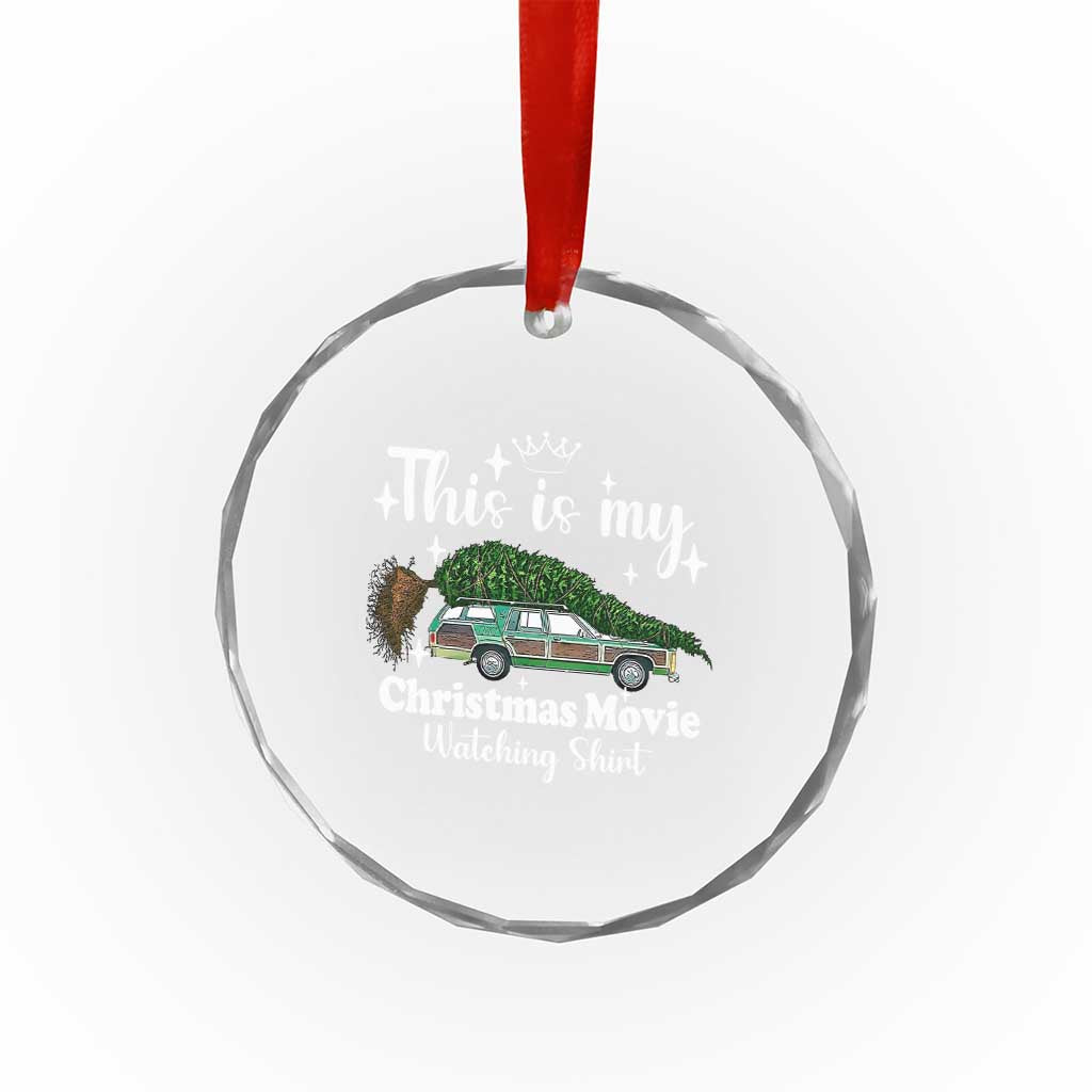 This Is My Christmas Movie Watching Crystal Glass Ornament Vintage Xmas Tree Car - Wonder Print Shop