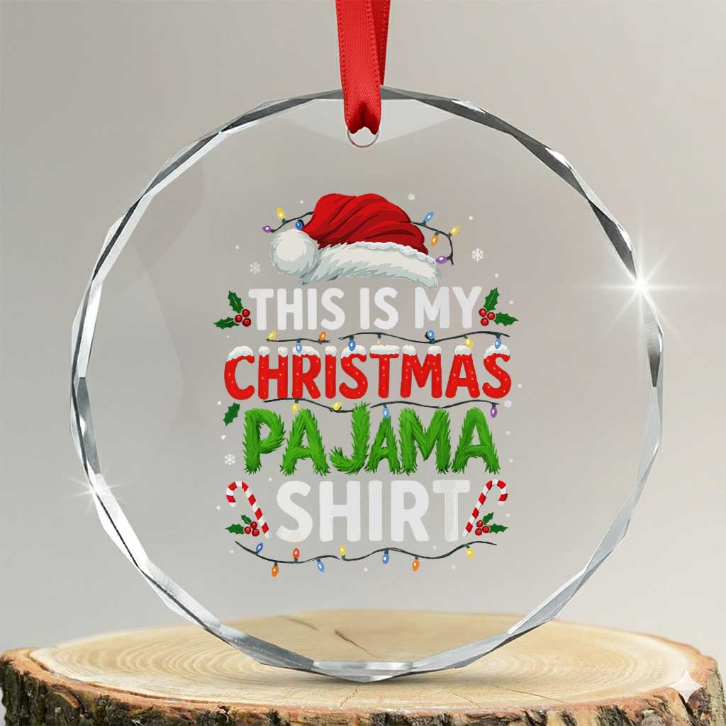 This Is My Christmas Pajama Crystal Glass Ornament Funny Xmas PJs - Wonder Print Shop
