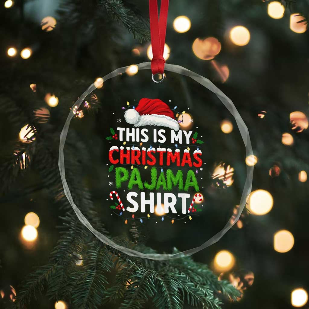 This Is My Christmas Pajama Crystal Glass Ornament Funny Xmas PJs - Wonder Print Shop