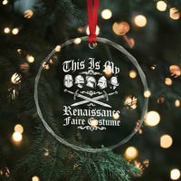 This Is My Renaissance Faire Costume Crystal Glass Ornament Funny Medieval History Lover Festival