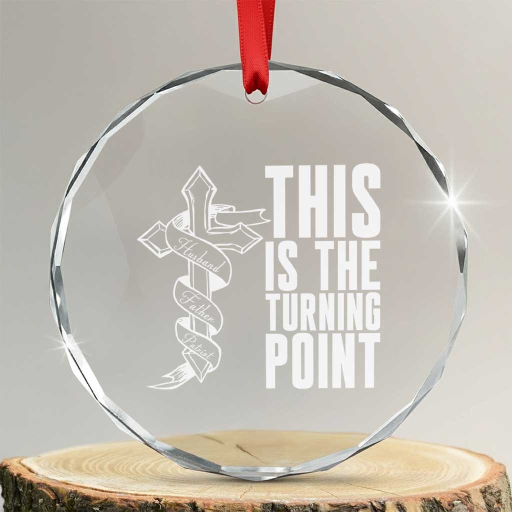 This is the Turning Point Crystal Glass Ornament Husband Father Patriot Charlie Kirk Tribute Christian Faith TS02