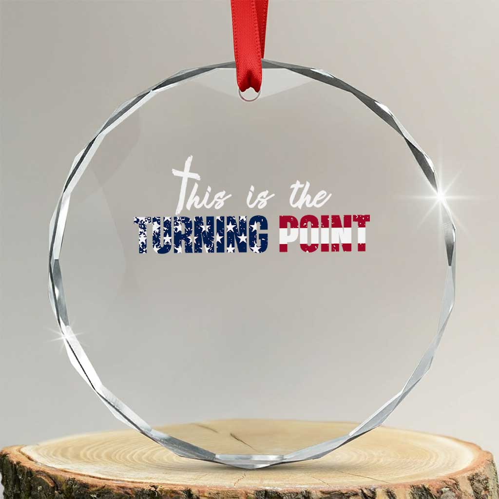 This is The Turning Point Crystal Glass Ornament Patriotic American Flag Graphic TS02