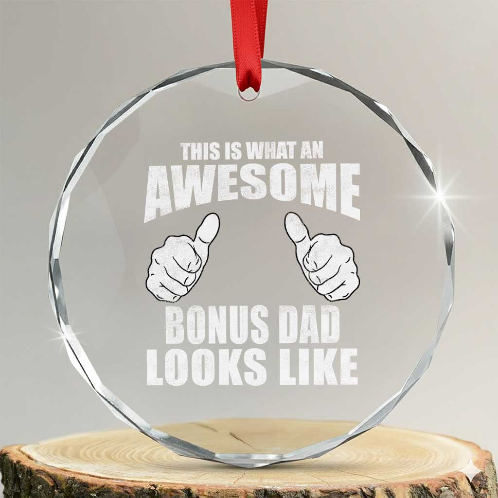 This Is What An Awesome Bonus Dad Looks Like Crystal Glass Ornament Funny Step Dad Fathers Day Gifts