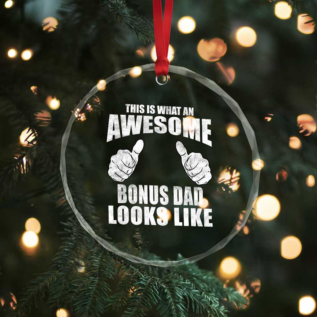 This Is What An Awesome Bonus Dad Looks Like Crystal Glass Ornament Funny Step Dad Fathers Day Gifts