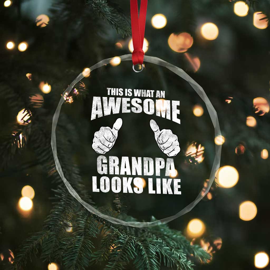 This Is What An Awesome Grandpa Looks Like Crystal Glass Ornament Funny Fathers Day Gifts