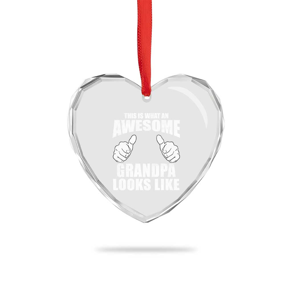 This Is What An Awesome Grandpa Looks Like Heart Crystal Glass Ornament Funny Fathers Day Gifts