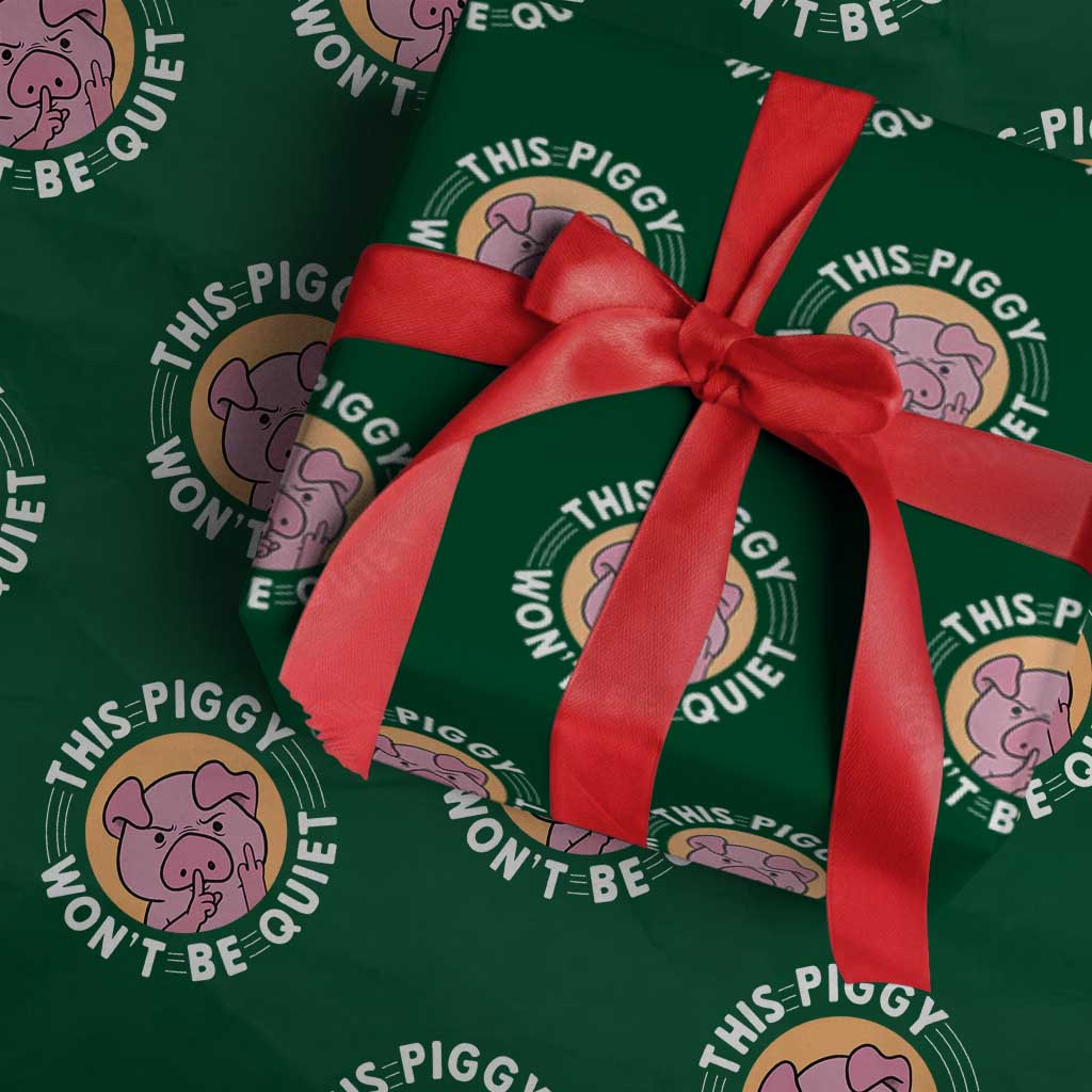 This Piggy Wont Be Quiet Wrapping Paper Roll Funny Political Humor Pig Meme - Wonder Print Shop