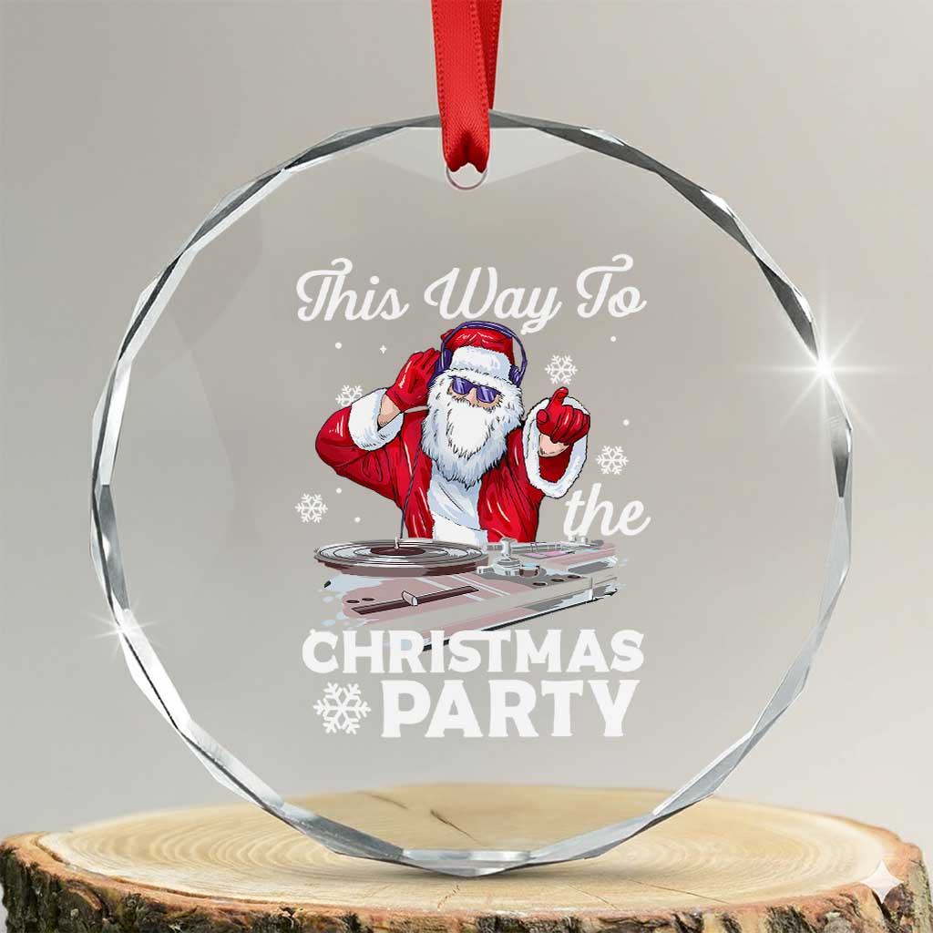 This Way to The Xmas Party Cool Santa DJ Crystal Glass Ornament TS09