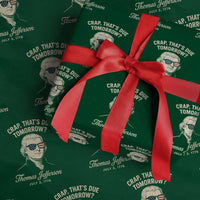 Thomas Jefferson July 3 1776 Wrapping Paper Roll Crap That's Due Tomorrow Funny History