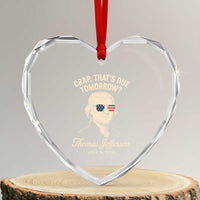 Thomas Jefferson July 3 1776 Heart Crystal Glass Ornament Crap That's Due Tomorrow Funny History