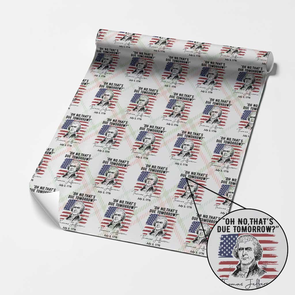 Thomas Jefferson July 3 1776 Historical Meme Wrapping Paper Roll Oh No That is Due Tomorrow