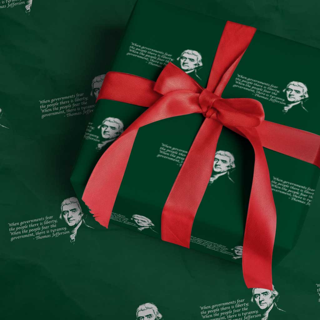 Thomas Jefferson Wrapping Paper Roll When Governments Fear The People There Is Liberty - Wonder Print Shop