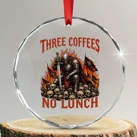 Three Coffees No Lunch Crystal Glass Ornament Funny Medieval Knight Coffee Lover