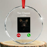 Tim Cheese Is Calling Crystal Glass Ornament Funny Decline Or Accept Meme - Wonder Print Shop
