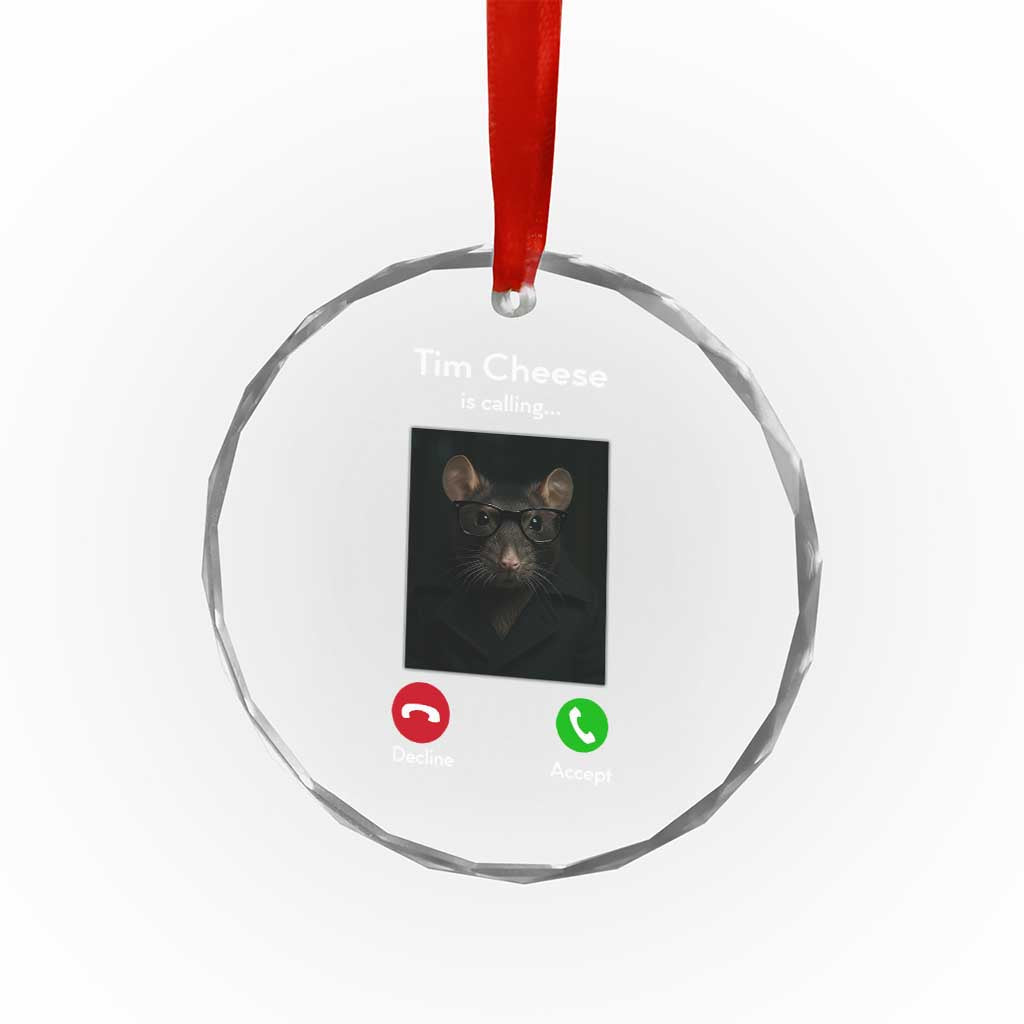 Tim Cheese Is Calling Crystal Glass Ornament Funny Decline Or Accept Meme - Wonder Print Shop