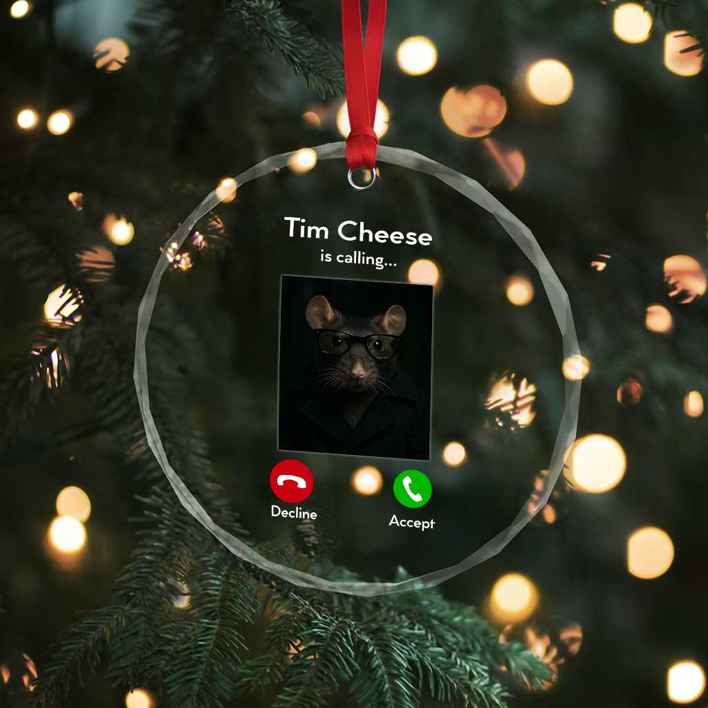 Tim Cheese Is Calling Crystal Glass Ornament Funny Decline Or Accept Meme - Wonder Print Shop