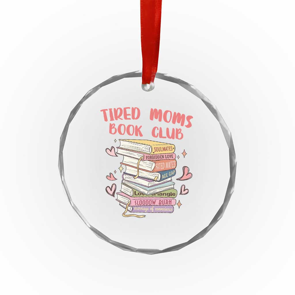 Tired Moms Book Club Crystal Glass Ornament Funny Bookish