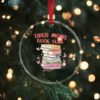 Tired Moms Book Club Crystal Glass Ornament Funny Bookish