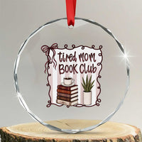 Tired Moms Book Club Crystal Glass Ornament Funny Coffee And Books Mom Gift