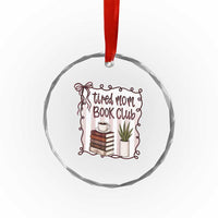 Tired Moms Book Club Crystal Glass Ornament Funny Coffee And Books Mom Gift