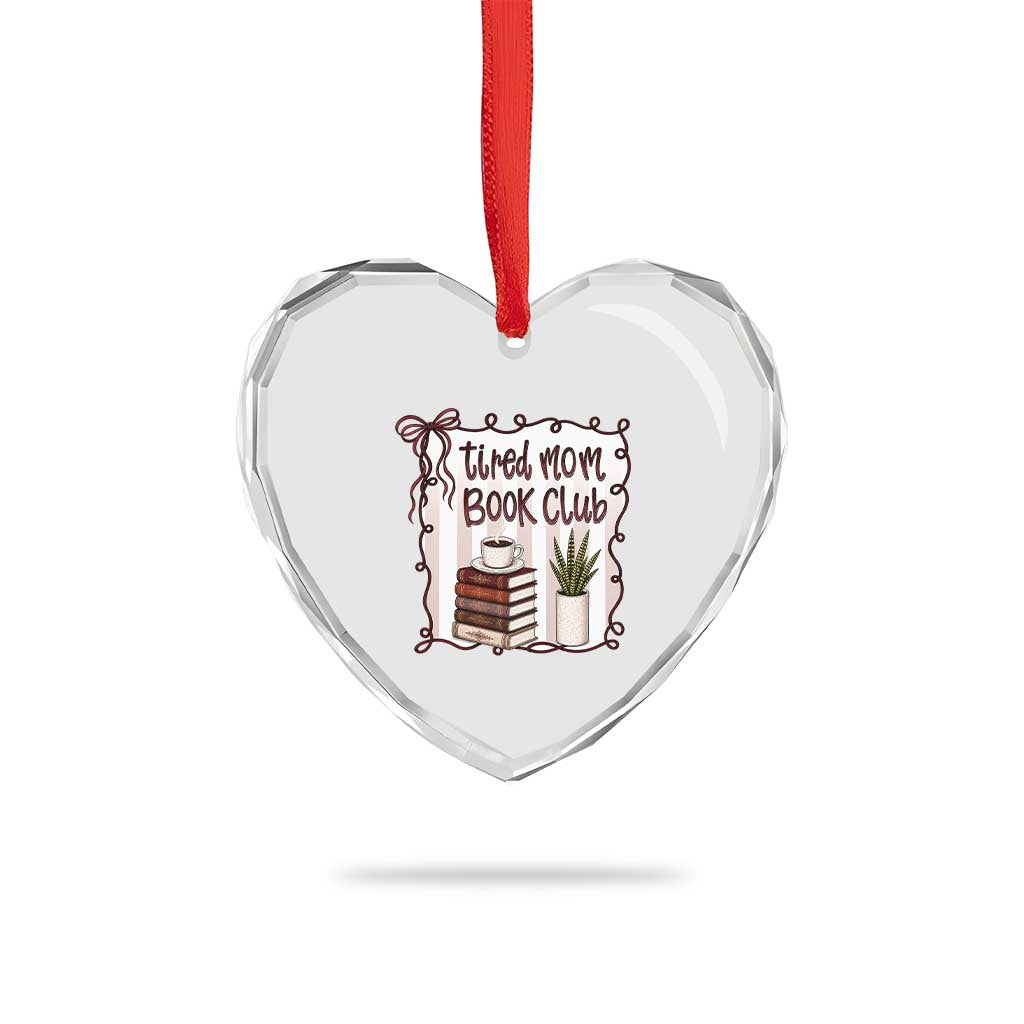Tired Moms Book Club Heart Crystal Glass Ornament Funny Coffee And Books Mom Gift