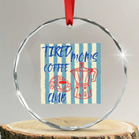 Tired Moms Coffee Club Crystal Glass Ornament Funny Mommy Mama Coffee Lover