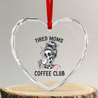 Tired Moms Coffee Club Heart Crystal Glass Ornament Funny Skeleton Drinking Coffee Lover