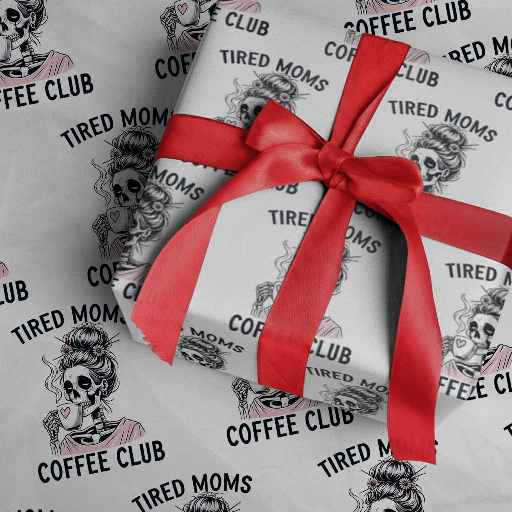 Tired Moms Coffee Club Wrapping Paper Roll Funny Skeleton Drinking Coffee Lover