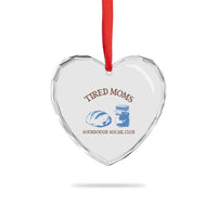 Tired Moms Sourdough Socail Club Heart Crystal Glass Ornament Funny Baking Baker Humor