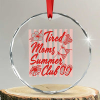 Tired Moms Summer Club Crystal Glass Ornament Funny Mom Life Beach Vacation