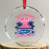 Tired Teachers Summer Club Crystal Glass Ornament Retro Mama Summer Beach Vacation Gift