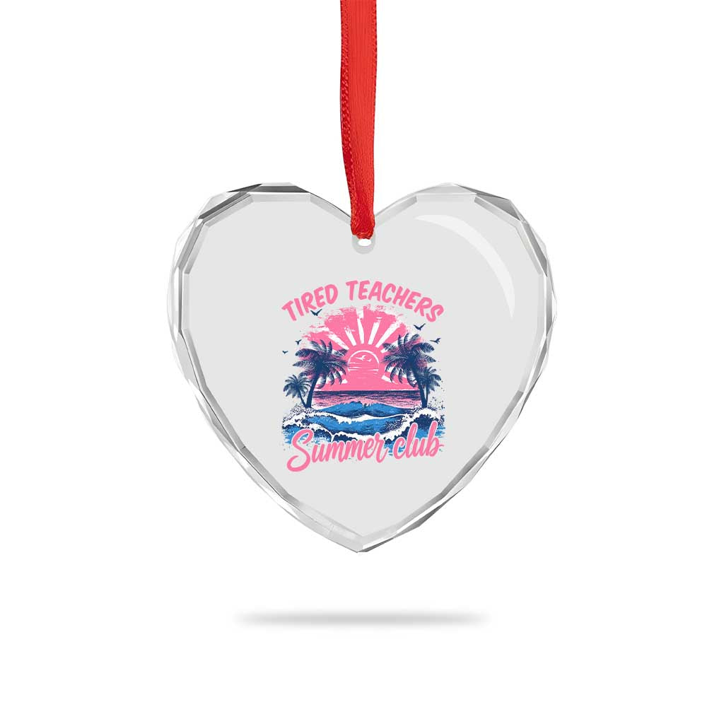 Tired Teachers Summer Club Heart Crystal Glass Ornament Retro Mama Summer Beach Vacation Gift