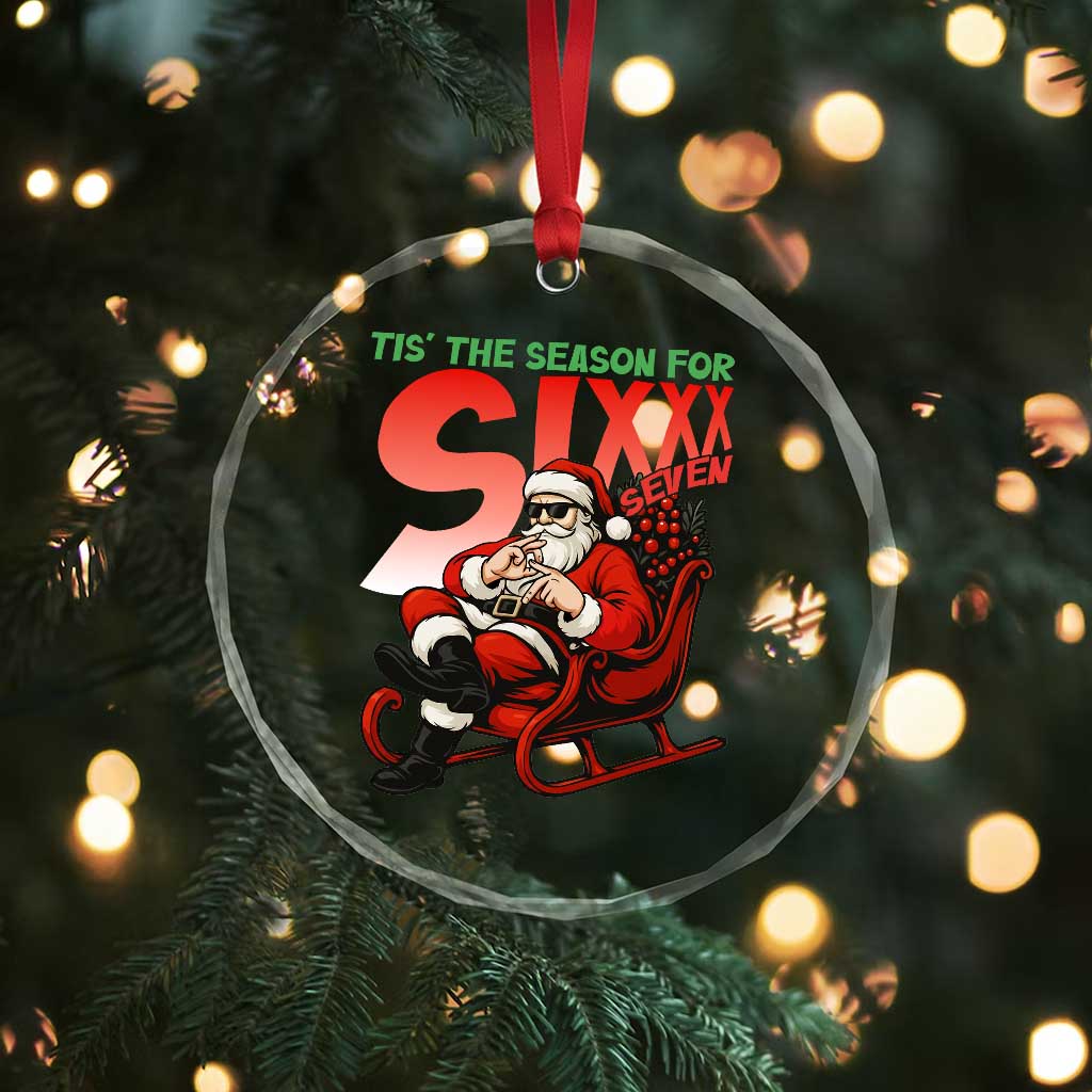 Tis The Season For Sixx Seven Meme Crystal Glass Ornament Funny Trendy Christmas Party Gift - Wonder Print Shop