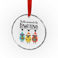Tis The Season To Be Knitting Crystal Glass Ornament Christmas Gift - Wonder Print Shop