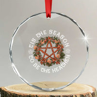 Tis The Season To Be The Heathen Crystal Glass Ornament Pagan Christmas Yule Holiday - Wonder Print Shop