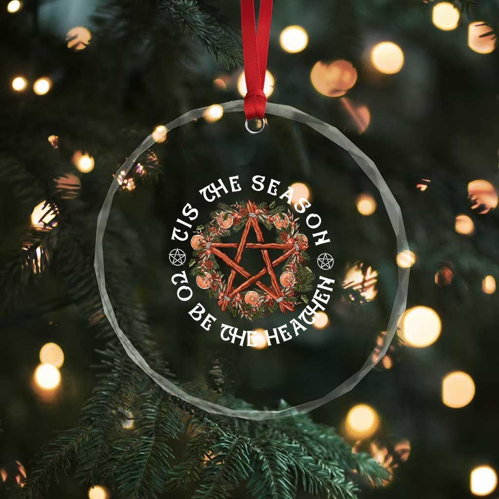 Tis The Season To Be The Heathen Crystal Glass Ornament Pagan Christmas Yule Holiday - Wonder Print Shop