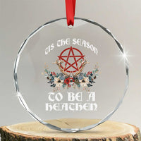 Tis The Season To Be The Heathen Crystal Glass Ornament Pagan Christmas Yule Holiday Pentagram - Wonder Print Shop