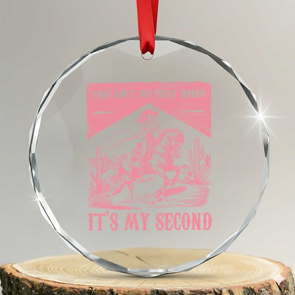 Toddler Baby Girl 2nd Birthday Crystal Glass Ornament This Aint My First Rodeo Its My Second - Wonder Print Shop
