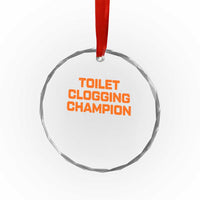 Toilet Clogging Champion Crystal Glass Ornament Funny Dirty Saying - Wonder Print Shop