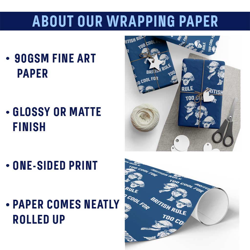 Too Cool for British Rule Founding Fathers Wrapping Paper Roll Funny Patriotic USA 4th of July - Wonder Print Shop