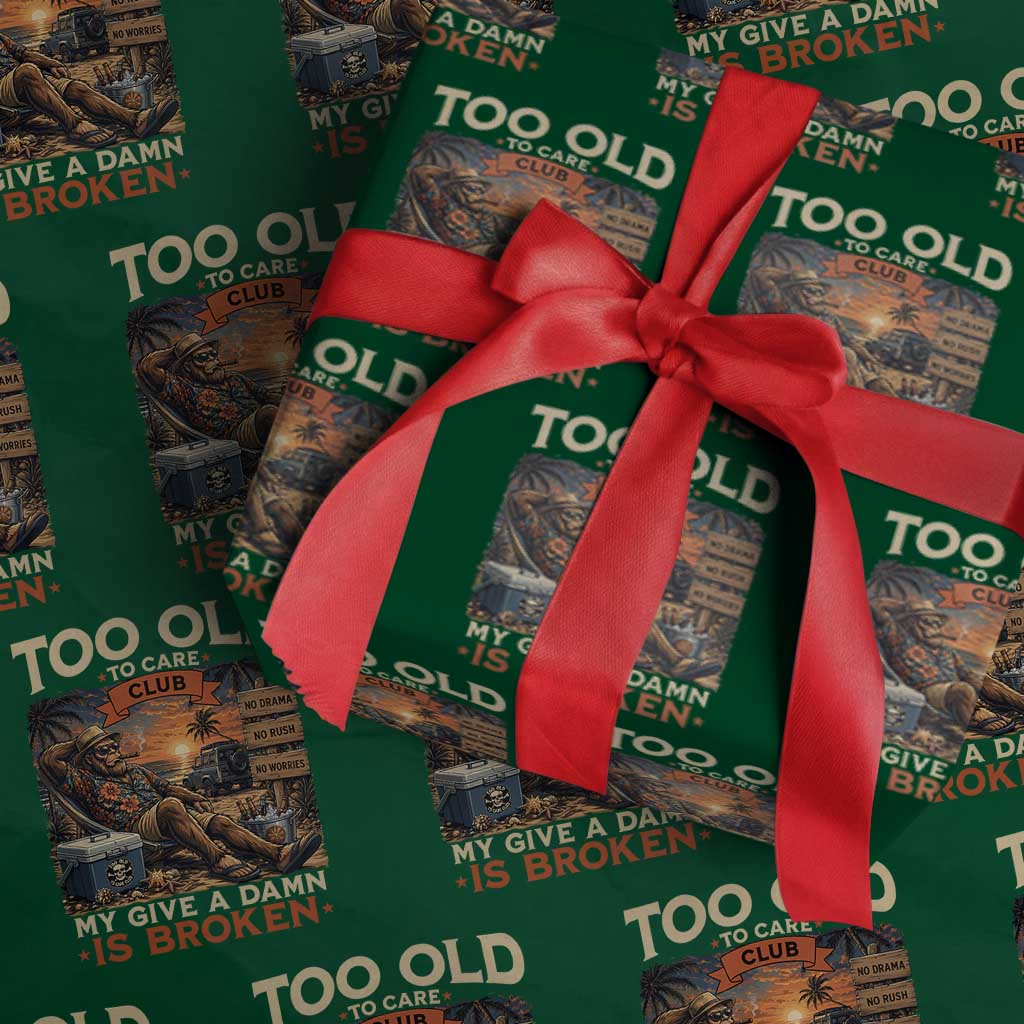Too Old To Care Club My Give A Damn is Broken Wrapping Paper Roll Funny Bigfoot Retirement