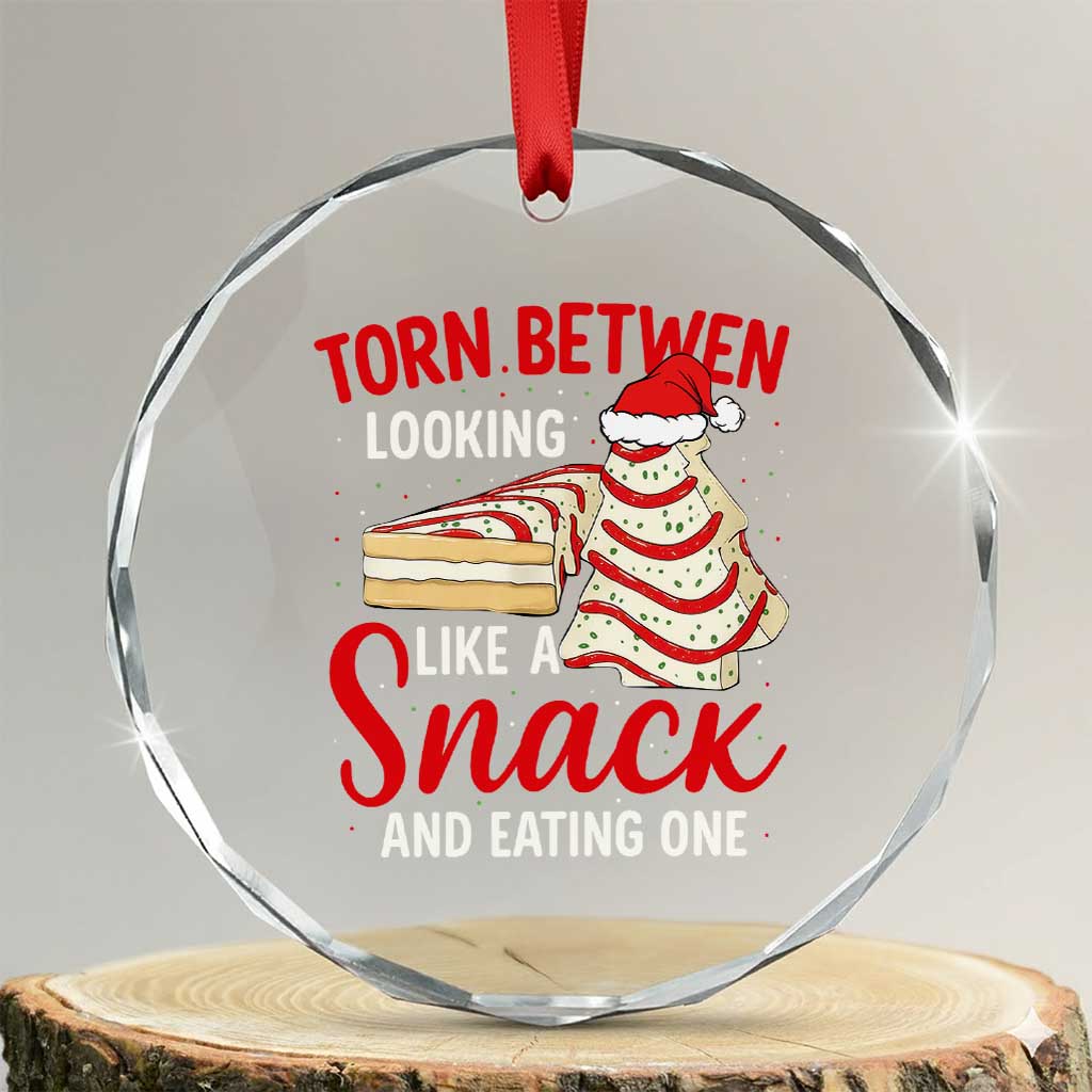 Torn Between Looking Like A Snack Or Eating One Christmas Crystal Glass Ornament Debbies Tree Cake - Wonder Print Shop