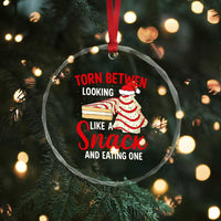 Torn Between Looking Like A Snack Or Eating One Christmas Crystal Glass Ornament Debbies Tree Cake - Wonder Print Shop