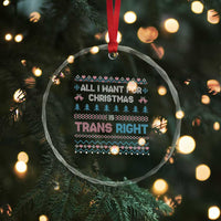 Trans Pride Ugly Xmas Crystal Glass Ornament All I Want For Christmas Is Trans Rights - Wonder Print Shop