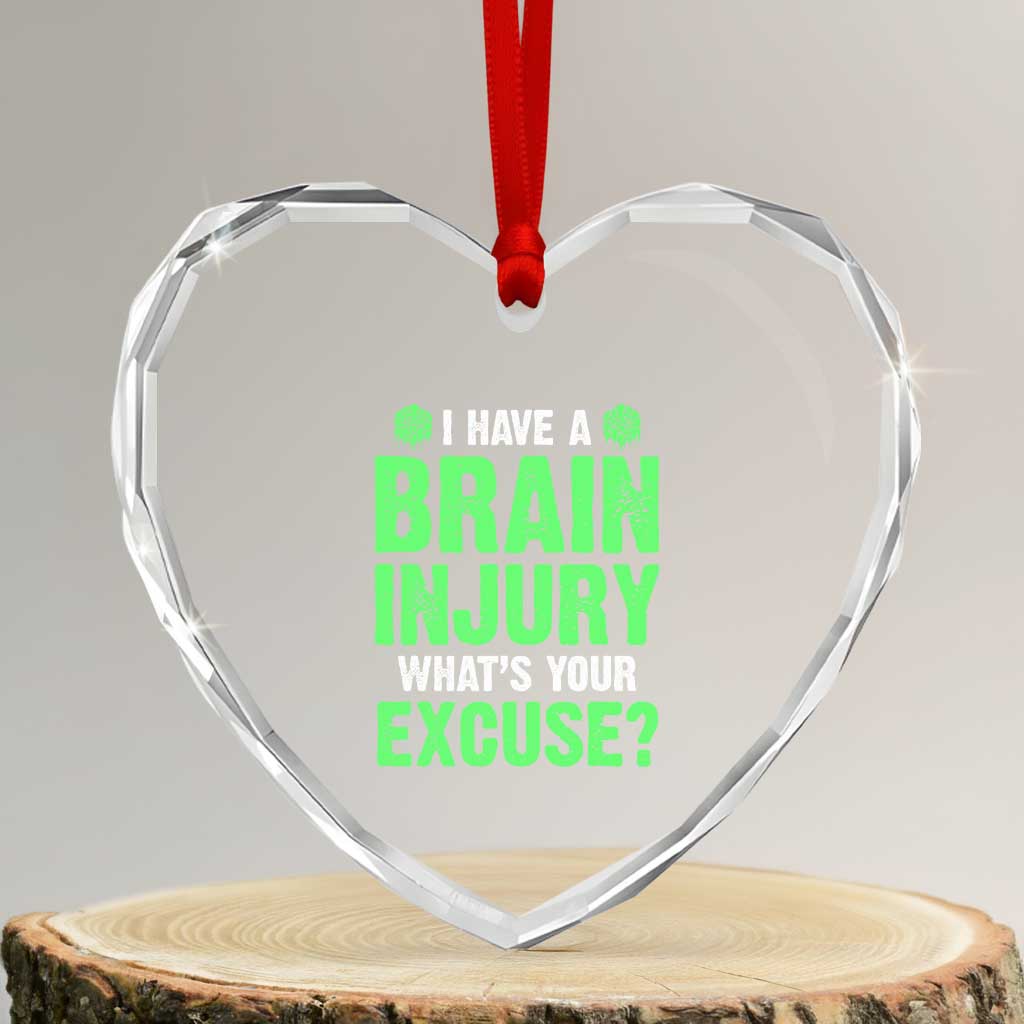 Traumatic Brain Injury Awareness Heart Crystal Glass Ornament I Have A Brain Injury What's Your Excuse TBI Warrior - Wonder Print Shop