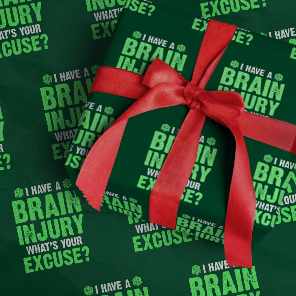 Traumatic Brain Injury Awareness Wrapping Paper Roll I Have A Brain Injury What's Your Excuse TBI Warrior - Wonder Print Shop