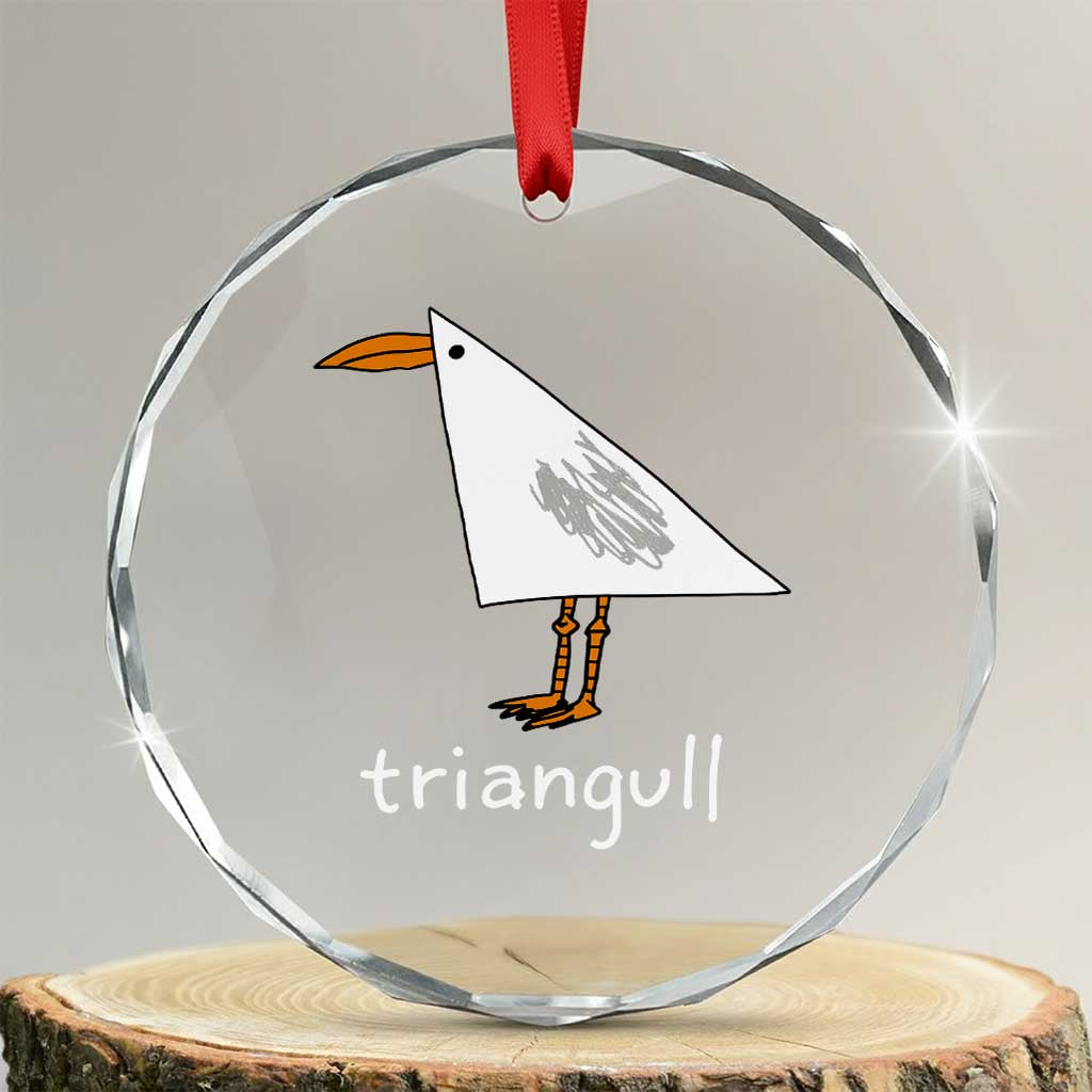 Triangull Funny Triangle Seagull Meme Crystal Glass Ornament Geometry Bird Pun Minimalist Coastal Graphic