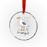 Triangull Triangle Seagull Bird Pun Crystal Glass Ornament Funny Math Teacher Humor